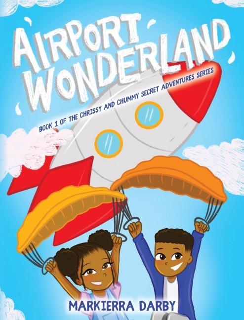 Airport Wonderland: Book 1 of the Chrissy and Chummy Secret Adventures Series