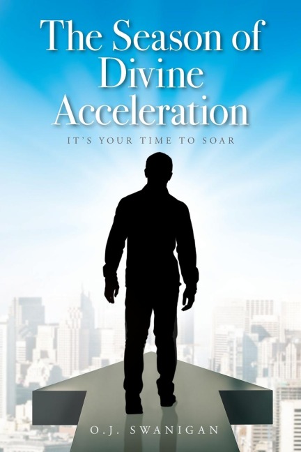 The Season of Divine Acceleration: Its Your Time to Soar