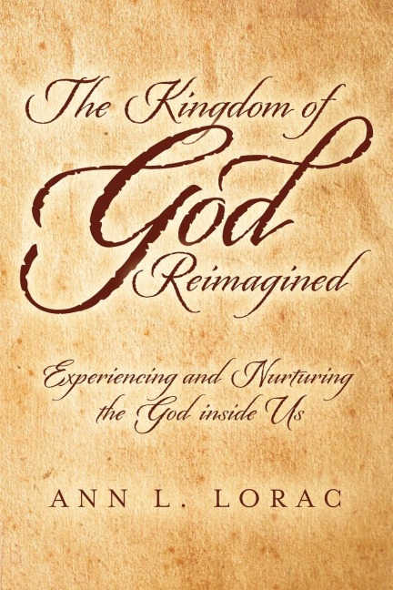The Kingdom of God Reimagined: Experiencing and Nurturing the God inside Us