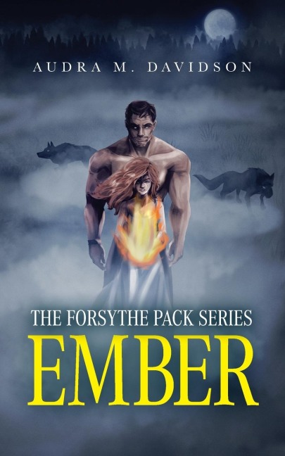 Ember: The Forsythe Pack Series