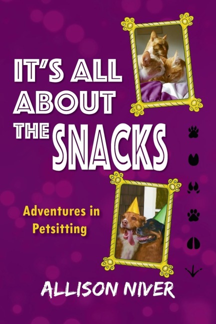 Its All About the Snacks: Adventures in Petsitting