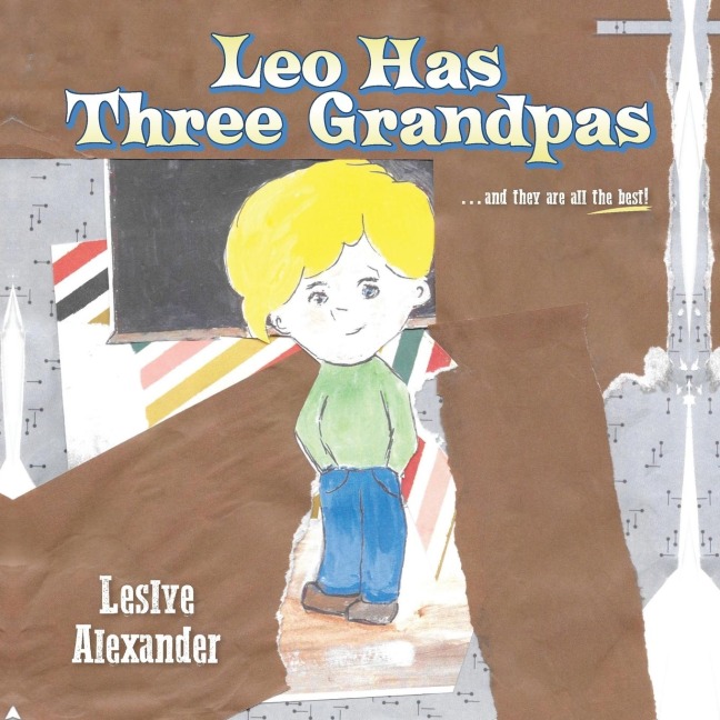 Leo Has Three Grandpas: ...and they are all the best!