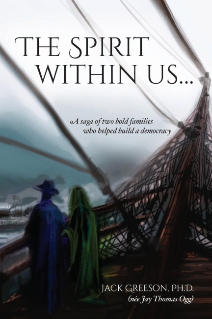 The Spirit within us: A saga of two bold families who helped build a democracy