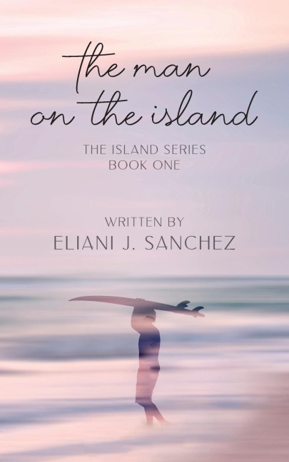 The Man on the Island: The Island Series: Book One