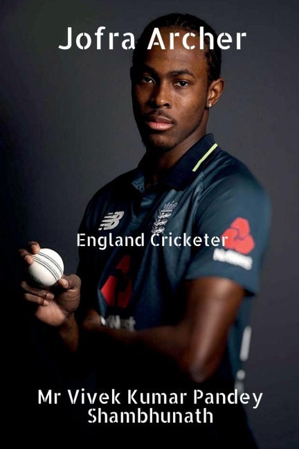 Jofra Archer: England Cricketer