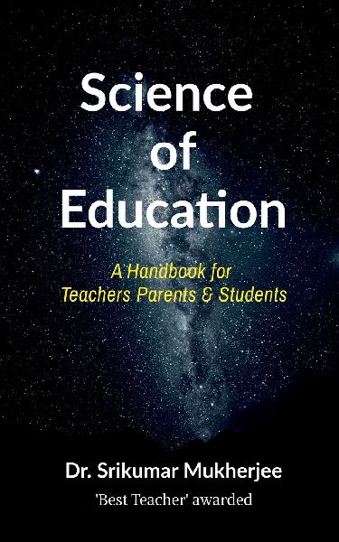 Science of Education: A handbook for Parents Teachers & Students