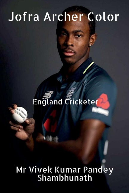 Jofra Archer Color: England Cricketer