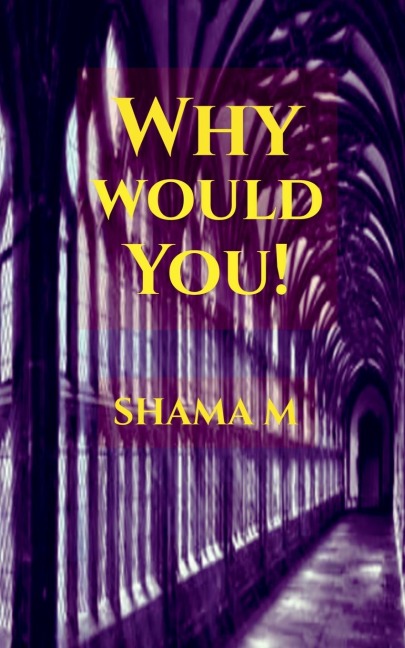 Why would You!: ~Unveiling the known~