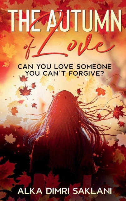 The Autumn of Love: Can you love someone you cant forgive?
