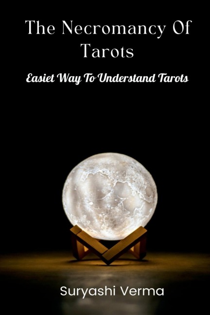 The Necromancy Of Tarots: Easiest Way to Understand Tarots