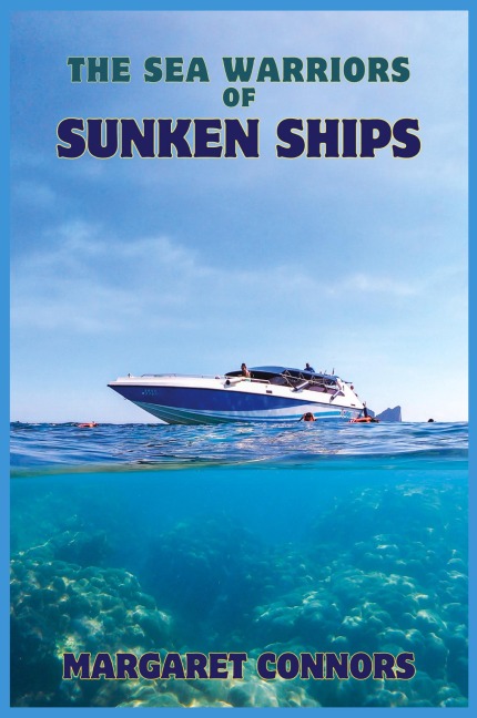 The Sea Warriors of Sunken Ships