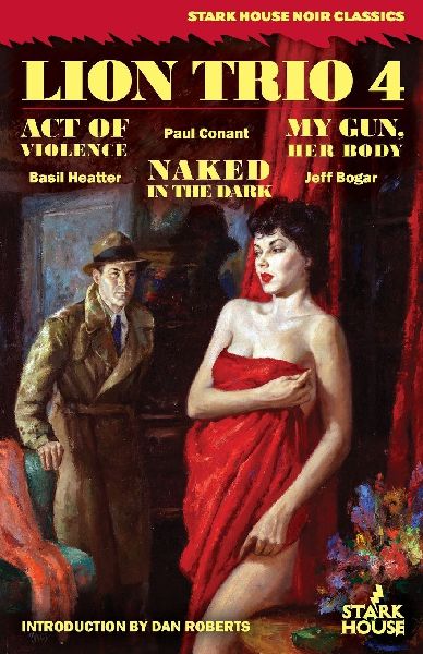 Lion Trio 4: Act of Violence / Naked in the Dark / My Gun, Her Body