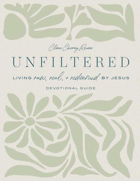 Unfiltered Devotional Guide