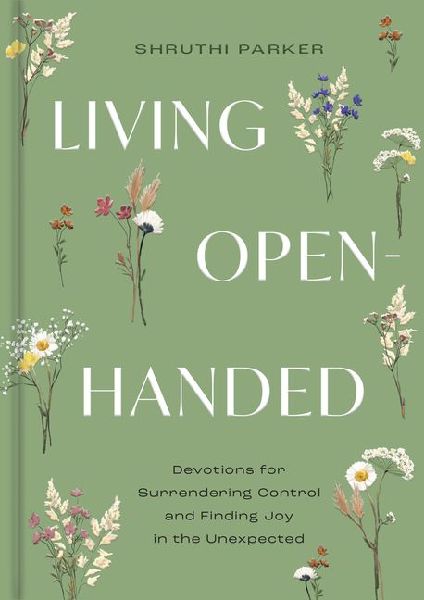 Living Open-Handed: Devotions for Surrendering Control and Finding Joy in the Unexpected