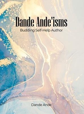 Dande Andeisms: Budding Self-Help Author