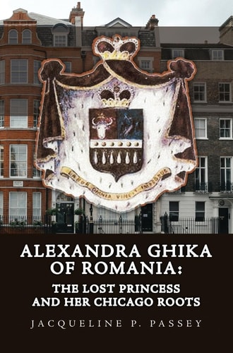 Alexandra Ghika of Romania The Lost Princess and Her Chicago Roots