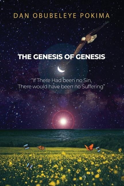 The Genesis of Genesis: If There Had been no Sin, There would have been no Suffering
