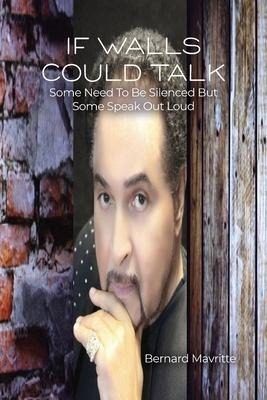 If Walls Could Talk: Some Need To Be Silenced But Some Speak Out Loud