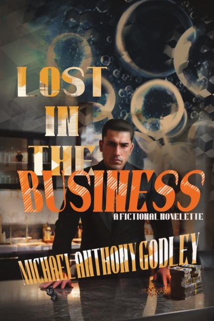 Lost in the Business: A Fictional Novelette