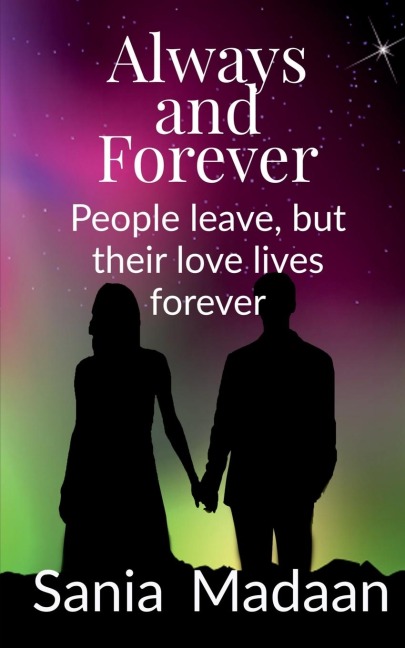 Always &amp; Forever: People leave but their love lives forever
