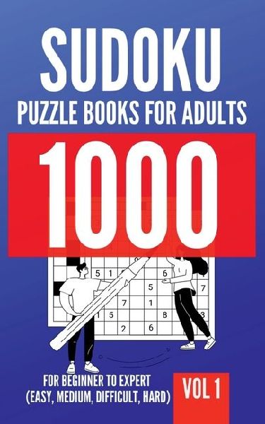 1000 Sudoku Puzzle Books For Adults For Beginner To Expert (Easy, Medium, Difficult, Hard) Vol 1