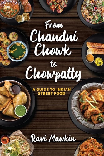 From Chandni Chowk to Chowpatty A Guide to Indian Street Food