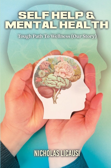 Self Help and Mental Health: Tough Path to Wellness (Our Story)