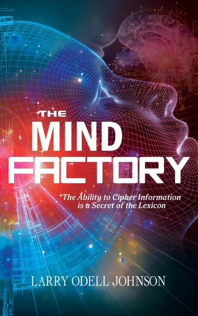The Mind Factory: The Ability to Cipher Information is a Secret of the Lexicon