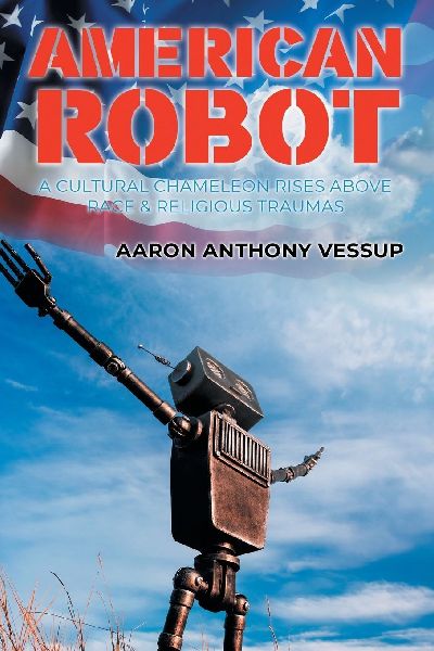 American Robot: A CULTURAL CHAMELEON RISES ABOVE RACE AND RELIGIOUS TRAUMAS