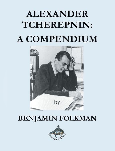 Alexander Tcherepnin: A Compendium
