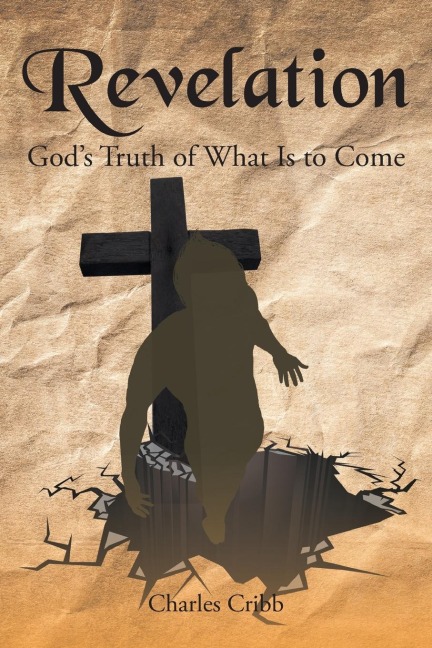 Revelation: Gods Truth of What Is to Come