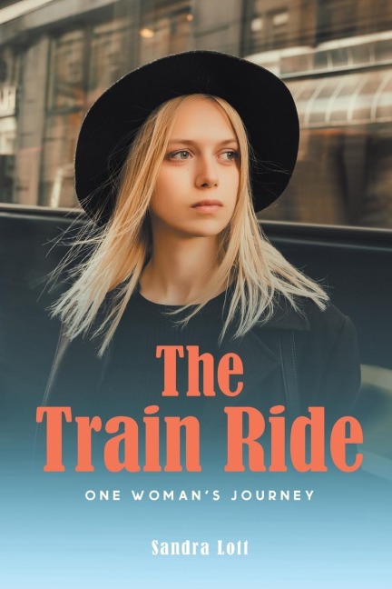 The Train Ride: One Womans Journey