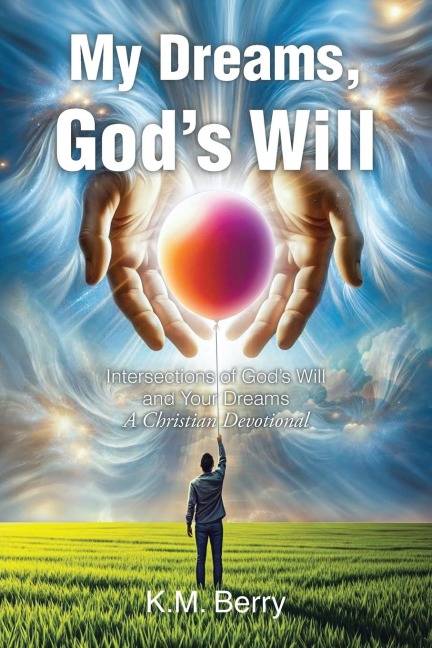 My Dreams, Gods Will: Intersections of Gods Will and Your Dreams