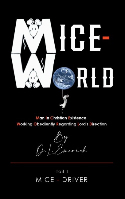 MICE-WORLD: Man in Christian Existence Working Obediently Regarding Lords Direction