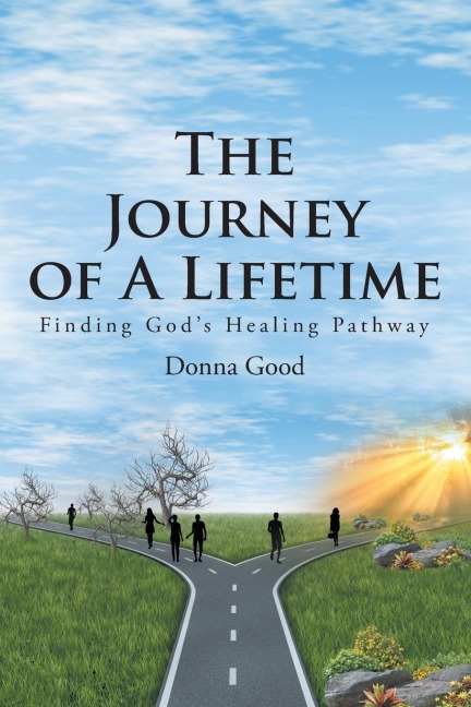 The Journey of a Lifetime: Finding Gods Healing Pathway