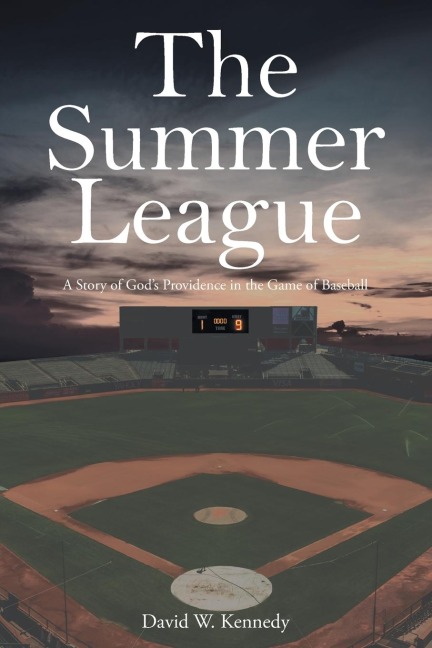 The Summer League: A Story of Gods Providence in the Game of Baseball
