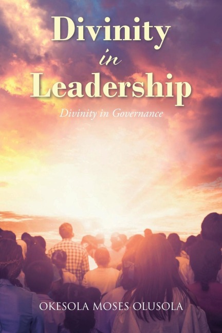 Divinity in Leadership: Divinity in Governance