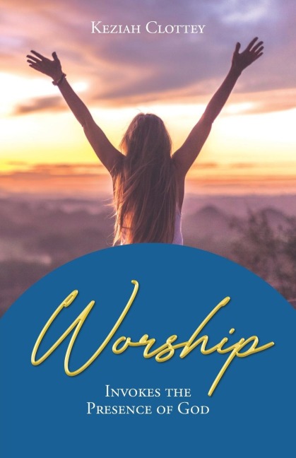 Worship: Invokes the Presence of God