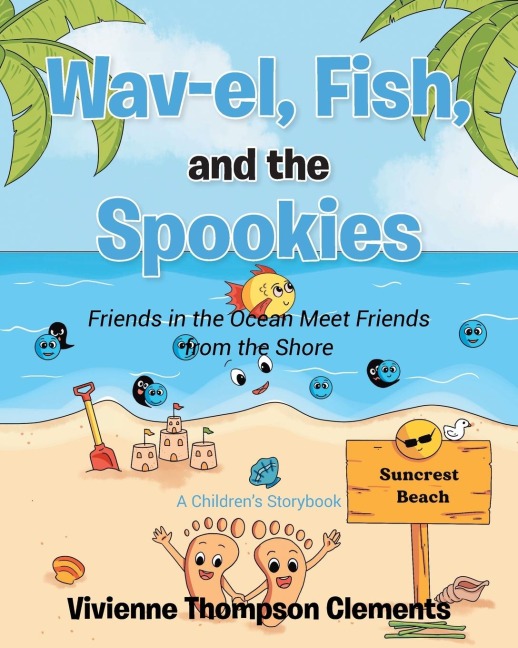 Wav-el, Fish, and the Spookies: Friends in the Ocean Meet Friends from the Shore: A Childrens Storybook