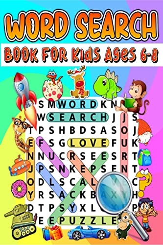 Word Search Book For Kids Ages 6-8 Amazing Educational Word Search Activity Book For Boys And Girls. Fun Word Search Puzzle Book With Brain Games For Kids. Challenging Search And Find Puzzles For Smart Cildren And Kids Ages 5-7 6-8.