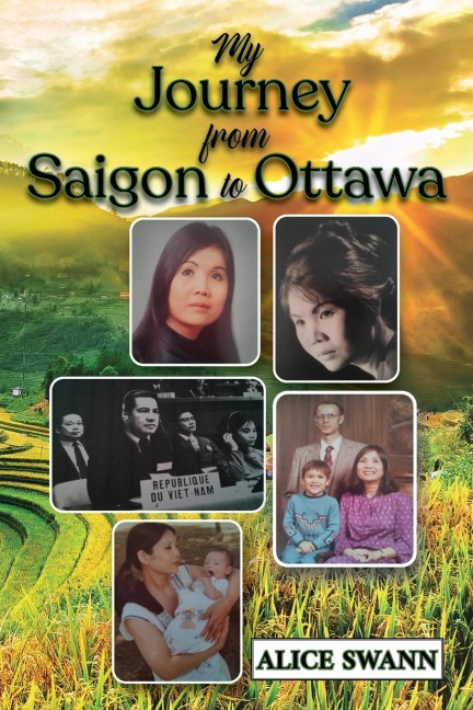 My Journey from Saigon to Ottawa: A Vietnamese Girls Story