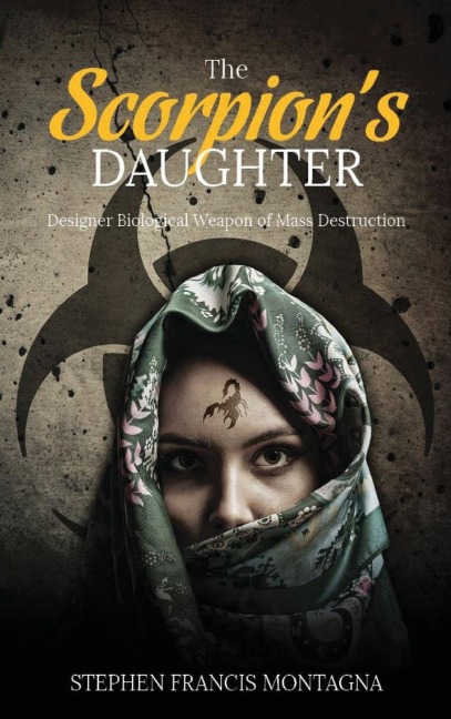 The Scorpions Daughter: Designer Biological Weapon of Mass Destruction