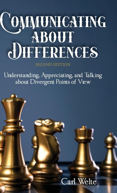 Communicating about Differences: Understanding, Appreciating, and Talking about Our Divergent Points of View