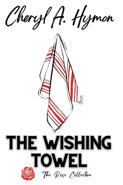 The Wishing Towel: The Rose Collection
