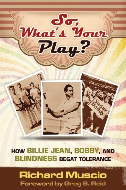 So, Whats Your Play?: How Billie Jean, Bobby, And Blindness Begat Tolerance