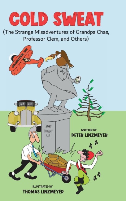Cold Sweat: The Strange Misadventures of Grandpa Chas, Professor Clem, and Others - Colored Edition