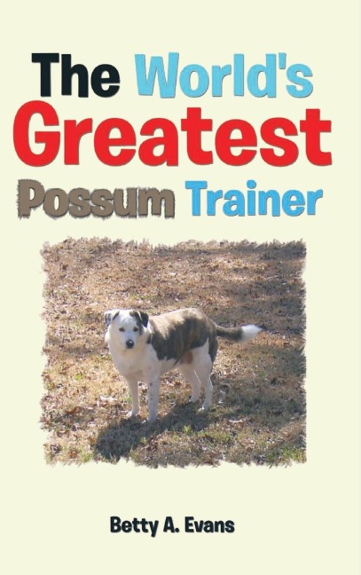 The Worlds Greatest Possum Trainer
