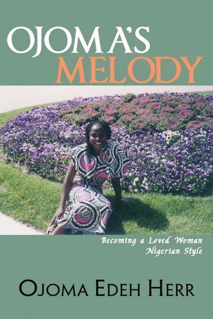 Ojomas Melody: I am A Loved Woman