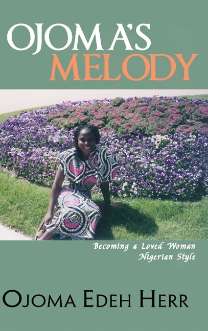 Ojomas Melody: I am A Loved Woman