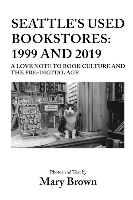 Seattles Used Bookstores - 1999 and 2019: A Love Note to Book Culture and the Pre-Digital Age